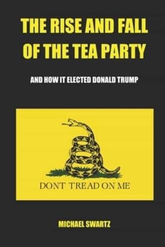 The Rise and Fall of the TEA Party