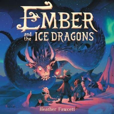 Ember and the Ice Dragons Lib/E