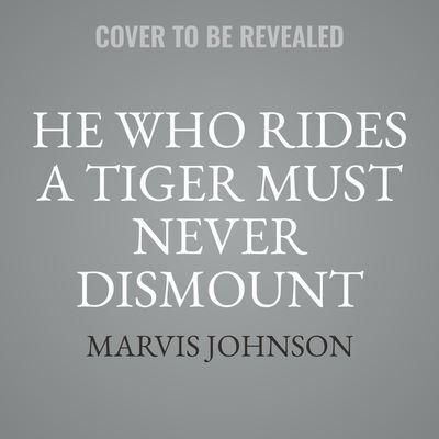 He Who Rides a Tiger Must Never Dismount