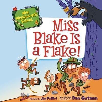 My Weirder-Est School: Miss Blake Is a Flake!