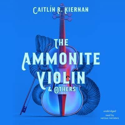 The Ammonite Violin & Others