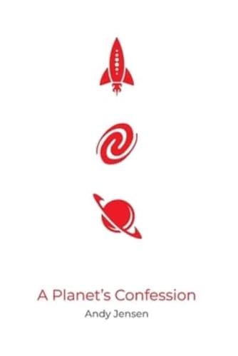 A Planet's Confession