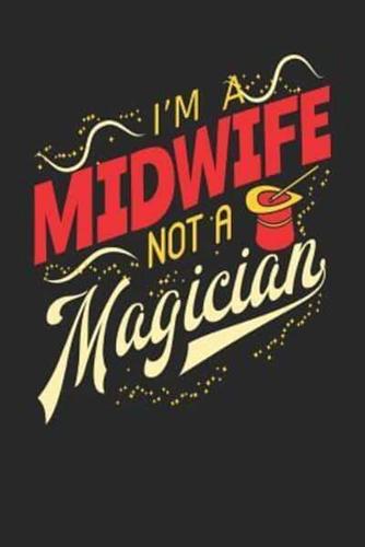 I'm A Midwife Not A Magician