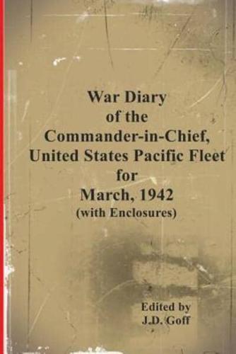War Diary of the Commander-in-Chief, United States Pacific Fleet, March 1942