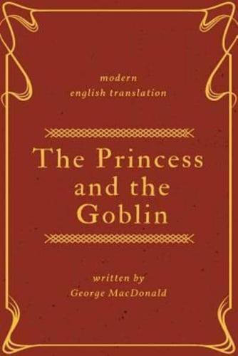 The Princess and the Goblin (Modern English Translation)