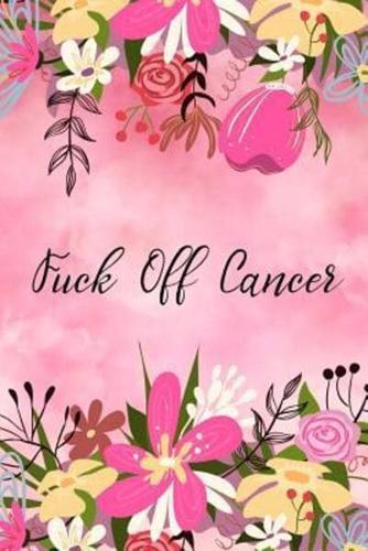 Fuck Off Cancer