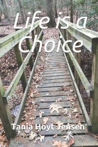 Life Is a Choice