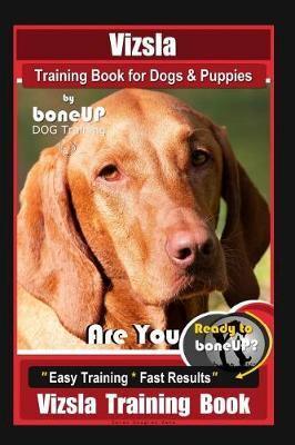 Vizsla Training Book for Dogs & Puppies By BoneUP DOG Training