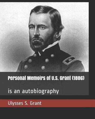 Personal Memoirs of U.S. Grant (1886)