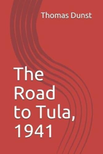 The Road to Tula, 1941