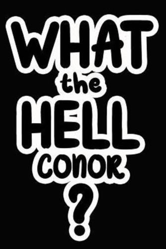 What the Hell Conor?