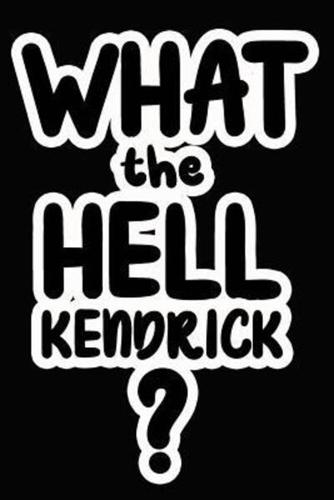 What the Hell Kendrick?