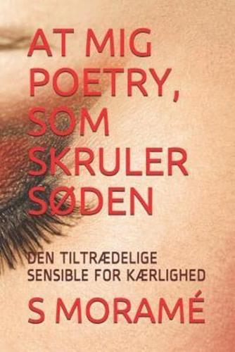 At MIG Poetry, SOM Skruler SØden