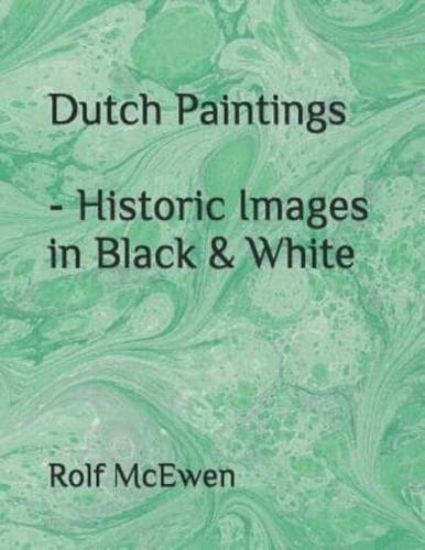 Dutch Paintings - Historic Images in Black & White