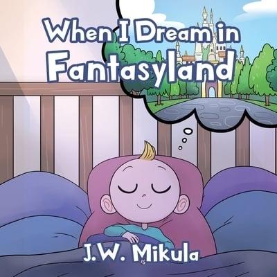 When I Dream in Fantasyland