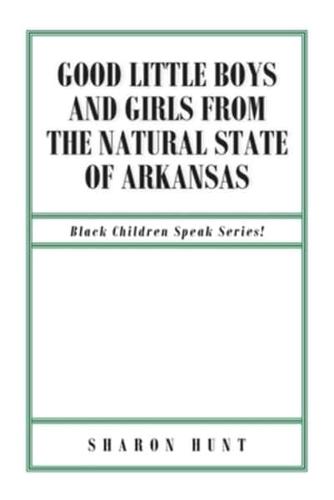 Good Little Boys and Girls from the Natural State of Arkansas