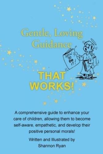 Gentle, Loving Guidance That Works!