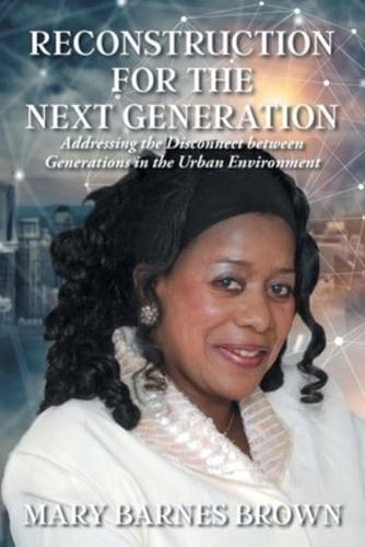 Reconstruction for the Next Generation: Addressing the Disconnect between Generations in the Urban Environment