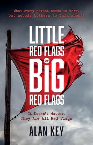 "Little Red Flags or Big Red Flags"
