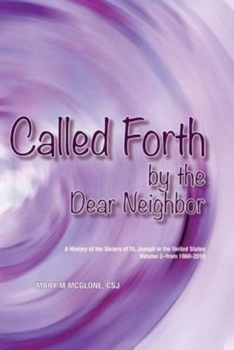 Called Forth By the Dear Neighbor