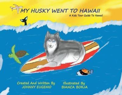 My Husky Went to Hawaii
