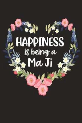 Happiness Is Being a Ma Ji