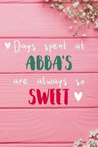 Days Spent At Abba's Are Always So Sweet