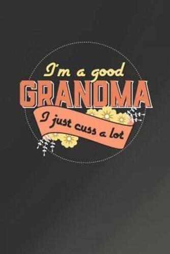 I'm A Good Grandma I Just Cuss A Lot