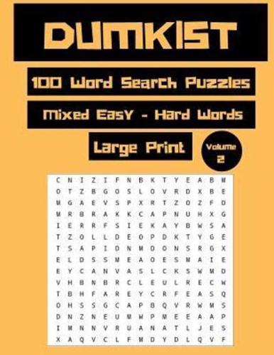 Dumkist 100 Word Search Puzzles Mixed Easy-Hard Words Large Print Volume 2