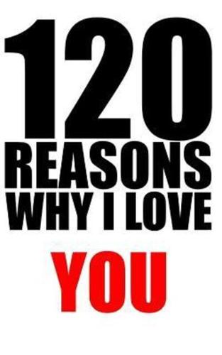 120 Reasons Why I Love You