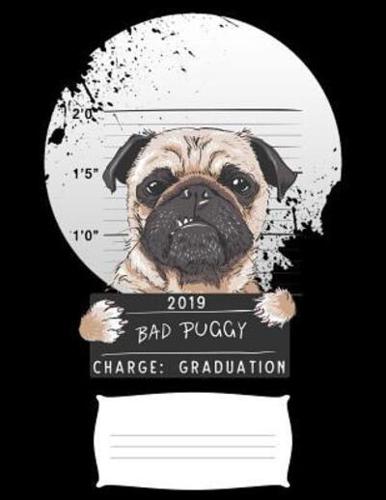 2019 Bad Puggy Charge Graduation