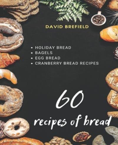 60 Recipes of Bread