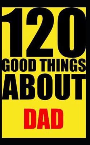 120 Good Things About Dad