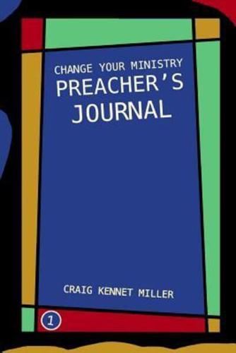 Change Your Ministry Preacher's Journal 1