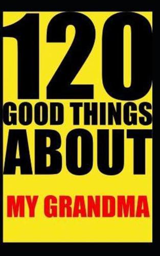 120 Good Things About My Grandma