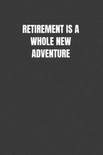 Retirement Is a Whole New Adventure