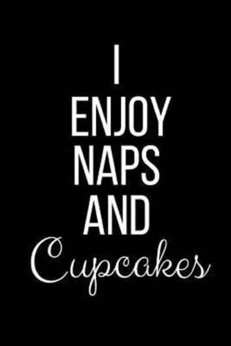 I Enjoy Naps And Cupcakes