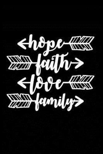 Hope Faith Love Family
