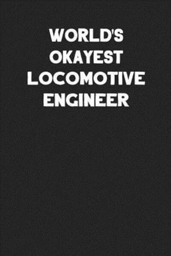 World's Okayest Locomotive Engineer