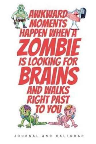 Awkward Moments Happen When A Zombie Is Looking For Brains And Walks Right Past To You
