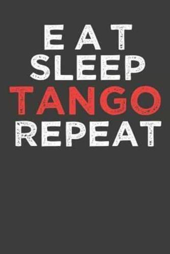 Eat Sleep Tango Repeat