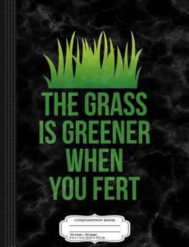 The Grass Is Greener When You Fert