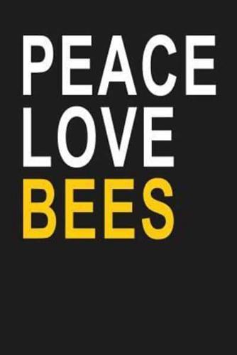 Peace Love Bees