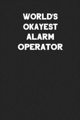 World's Okayest Alarm Operator
