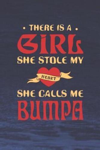 There Is A Girl She Stole My Heart She Calls Me Bumpa