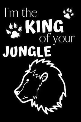 I'm The King Of Your Jungle