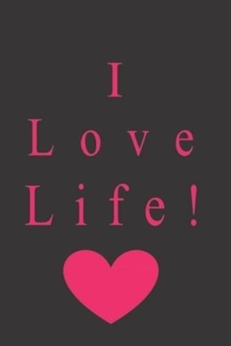 'I Love Life!'