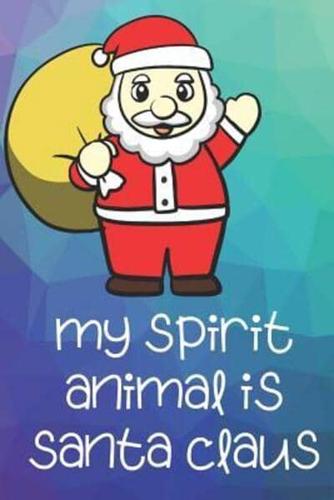 My Spirit Animal Is Santa Claus