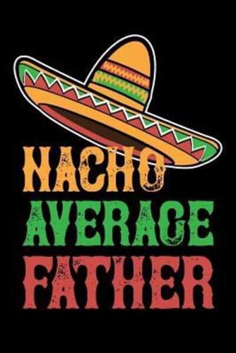 Nacho Average Father