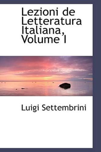 Lezioni de Letteratura Italiana, Volume I